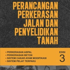 Perancangan Perkerasan Jalan dan Penyelidikan Tanah Edisi Ke-3