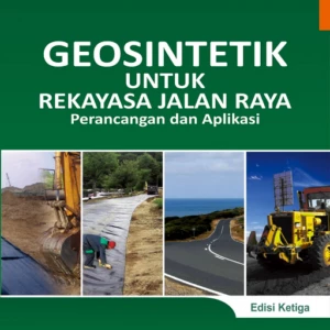 Geosintetik untuk Rekayasa Jalan Raya: Perancangan dan Aplikasi Edisi Ketiga