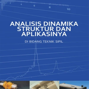 Analisa Dinamika Struktur dan Aplikasinya di Bidang Teknik Sipil