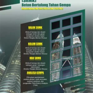 Konsep Dan Desain Sistem Rangka Momen Khusus (SRMK) Beton Bertulang Tahan Gempa Berdasarkan SNI 2847:2013 & SNI 1726:2012